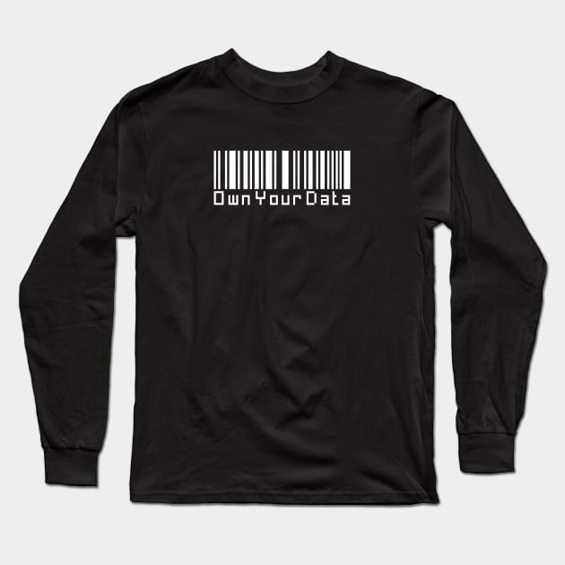 Own Your Data - Digital Barcode Long Sleeve T-Shirt by jpmariano